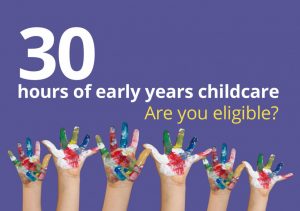 30 hours of early years childcare. Are you eligible?