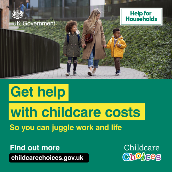 A poster with an image of a women walking with two children. The caption says 'Get help with childcare choices'