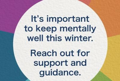 It's important to keep mentally well this winter. Reach out for support and guidance