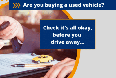 buying a second hand vehicle? Check it's all ok before you drive away