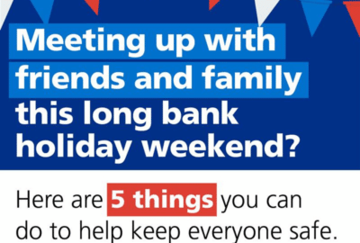 Advert reads, 'Meeting up with friends and family this long bank holiday weekend? Here are 5 things you can do to help keep everyone safe'