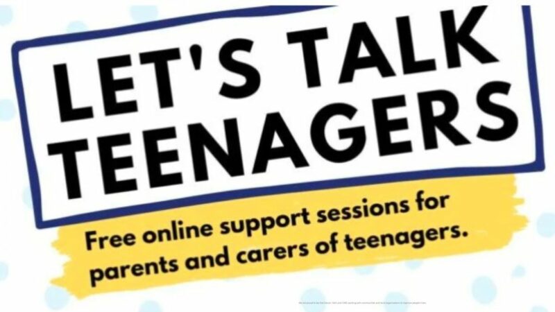 Let's Talk Teenagers - free online support sessions for parents and carers of teenagers