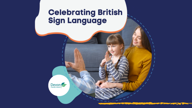 Photo of a young girl using British Sign Language with her parents. Text reads 'Celebrating British Sign Language'