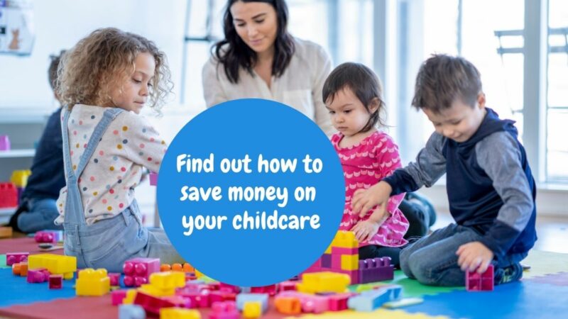 Find out how to save money on your childcare