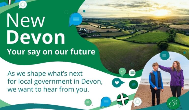 image reads: New Devon. As we shape what's next for local government in Devon we want to hear from you