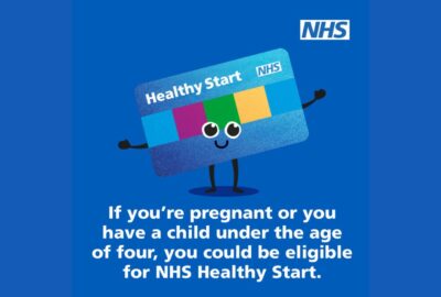 NHS Healthy Start advert reads If you're pregnant or you have a child under the age of four you could be eligible for NHS Healthy Start
