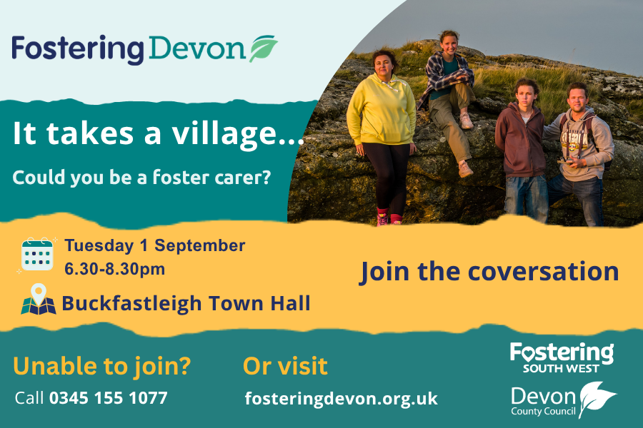 Fostering Devon event graphic inviting people to find out more about becoming a foster carer. Tuesday 1 September, 6:30pm to 8:30pm at Buckfastleigh Town Hall. Call 0345 155 1077 or visit fosteringdevon.org.uk to learn more.