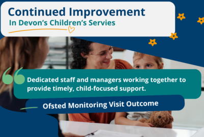 Ofsted monitoring visit outcome graphic with the text, 'Dedicated staff and managers working together to provide timely, child-focused support.' written alongside some colourful illustrations and the image of a mother and daughter talking