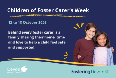 Graphic for Children of Foster Carer's Week from 12 to 18 October 2026, with a dark blue background and a photo of two children. Text says 'Behind every foster carer is a family sharing their home, time and love to help a child feel safe and supported.'