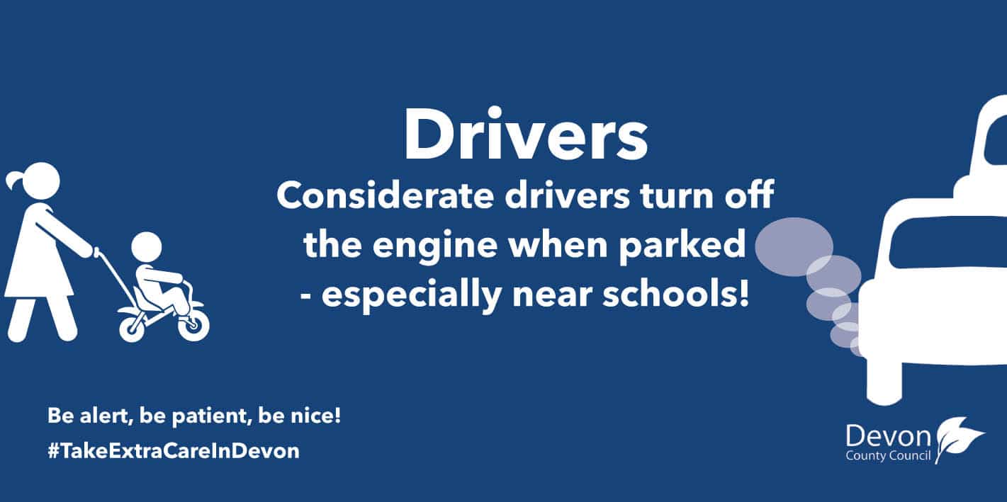 Drivers. Considerate drivers turn off their engines when parked - especially near schools!Be alert, be patient, be nice!
#TakeExtraCareInDevon